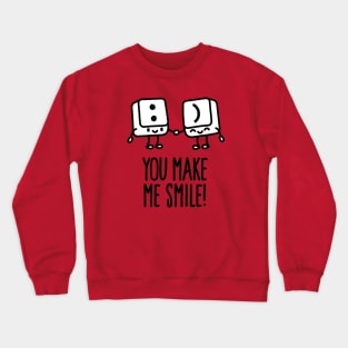 You make me smile Crewneck Sweatshirt